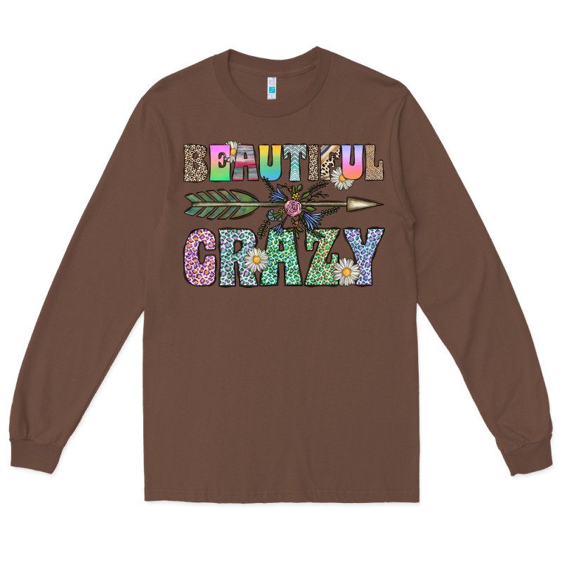 Beautiful Crazy Long Sleeve Tee by CowhideDigitalArt | Teevron