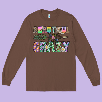 Beautiful Crazy Long Sleeve Tee Designed By Cowhidedigitalart