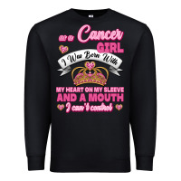 Black As A Cancer Girl I Was Born With My Heart On My Sleeve And A Mouth Premium Sweatshirt - Jasminsmagicworld