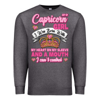 Charcoal Heather As A Capricorn Girl I Was Born With My Heart On My Sleeve And A Mouth Premium Sweatshirt - Jasminsmagicworld