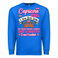 True Royal As A Capricorn Girl I Was Born With My Heart On My Sleeve And A Mouth Premium Sweatshirt - Jasminsmagicworld