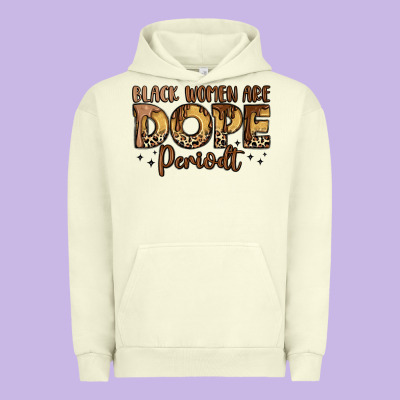 Black Women Are Dope Periodt Urban Hoodie Designed By Lillyallendesigns