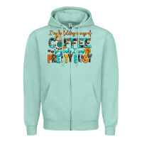 Seafoam i am holding a cup of coffee so yeah iam pretty bu Zipper Hoodie - AdoDesignShop