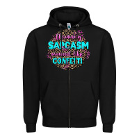 Black throwing sarcasm around like confetti Zipper Hoodie - AdoDesignShop