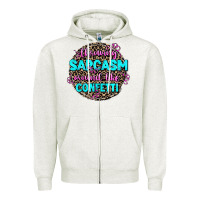 Throwing Sarcasm Around Like Confetti Zipper Hoodie | Teevron