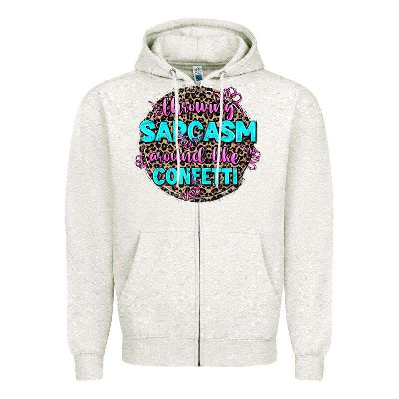 Throwing Sarcasm Around Like Confetti Zipper Hoodie by AdoDesignShop | Teevron