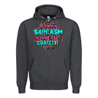 Smoke throwing sarcasm around like confetti Zipper Hoodie - AdoDesignShop