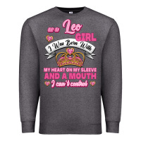 Charcoal Heather As A Leo Girl I Was Born With My Heart On My Sleeve And A Mouth Premium Sweatshirt - Jasminsmagicworld