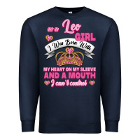 Navy As A Leo Girl I Was Born With My Heart On My Sleeve And A Mouth Premium Sweatshirt - Jasminsmagicworld