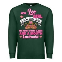 Sports Green As A Leo Girl I Was Born With My Heart On My Sleeve And A Mouth Premium Sweatshirt - Jasminsmagicworld