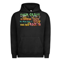 Pigment Black your crazy is showing cow Urban Hoodie - LillyAllenDesigns