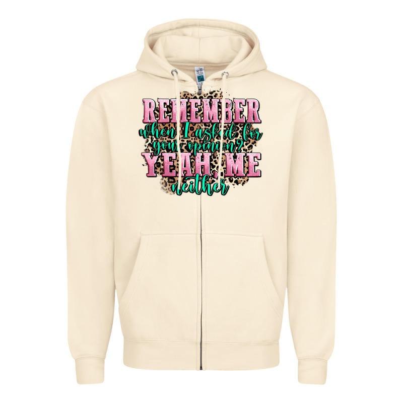 Remember When I Asked For Your Opinion Yeah Me Nei Zipper Hoodie by AdoDesignShop | Teevron