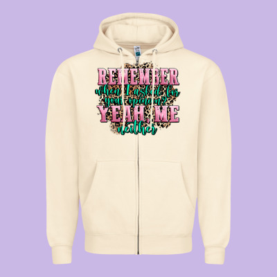 Remember When I Asked For Your Opinion Yeah Me Nei Zipper Hoodie Designed By Adodesignshop