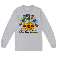Moon Dust because he lives i can face tomorrow Long Sleeve Tee - CowhideDigitalArt