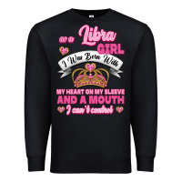 Black As A Libra Girl I Was Born With My Heart On My Sleeve And A Mouth Premium Sweatshirt - Jasminsmagicworld