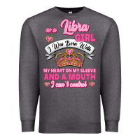 Charcoal Heather As A Libra Girl I Was Born With My Heart On My Sleeve And A Mouth Premium Sweatshirt - Jasminsmagicworld
