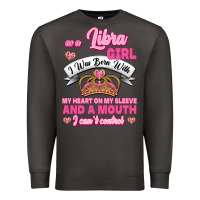 Smoke As A Libra Girl I Was Born With My Heart On My Sleeve And A Mouth Premium Sweatshirt - Jasminsmagicworld