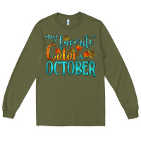 Army Green my favorite color is october Long Sleeve Tee - HRA Design Shop