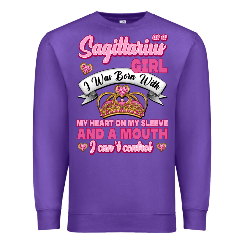 As A Sagittarius Girl I Was Born With My Heart On My Sleeve And  Mouth Premium Sweatshirt by Jasminsmagicworld | Teevron