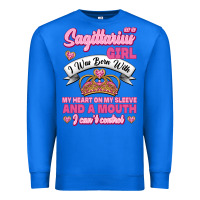 True Royal As A Sagittarius Girl I Was Born With My Heart On My Sleeve And  Mouth Premium Sweatshirt - Jasminsmagicworld