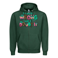 Sports Green i may be wrong but doubt it Zipper Hoodie - AdoDesignShop