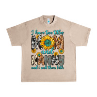 French Oak i have two titles mom and nanny and i rock them bo Urban Heavy Tee - Zillion Design Studio