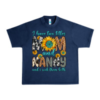 Navy i have two titles mom and nanny and i rock them bo Urban Heavy Tee - Zillion Design Studio