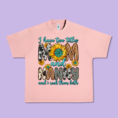 I Have Two Titles Mom And Nanny And I Rock Them Bo Urban Heavy Tee Designed By Zillion Design Studio