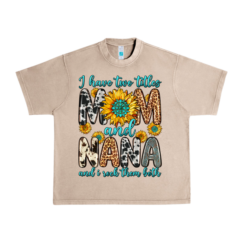 I Have Two Titles Mom And Nana And I Rock Them Bot Urban Heavy Tee by Zillion Design Studio | Teevron