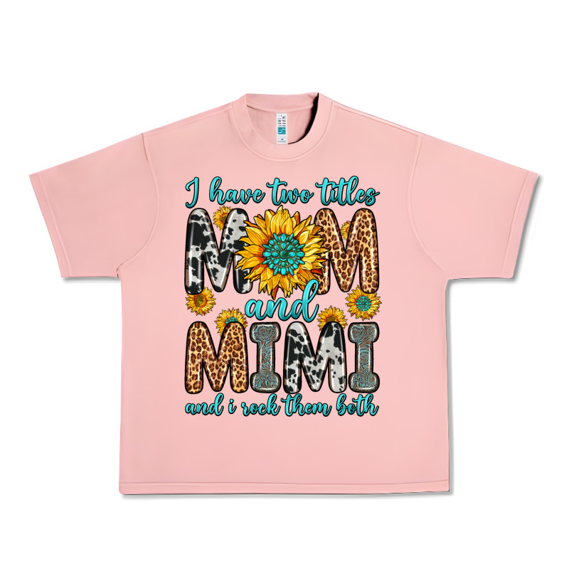 I Have Two Titles Mom And Mimi And I Rock Them Bot Urban Heavy Tee by Zillion Design Studio | Teevron