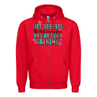 Red yet despite the look on my face you are still talk Zipper Hoodie - AdoDesignShop