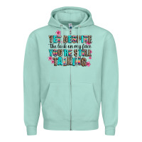 Seafoam yet despite the look on my face you are still talk Zipper Hoodie - AdoDesignShop