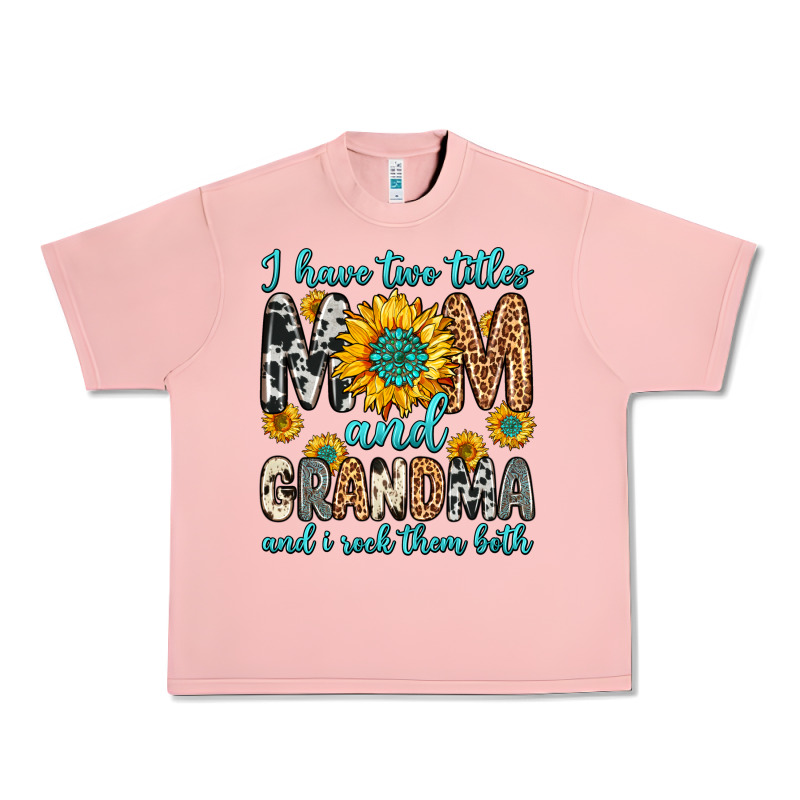 I Have Two Titles Mom And Grandma And I Rock Them Urban Heavy Tee by Zillion Design Studio | Teevron