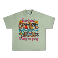 Oil Green give me coffee to get me started and jesus to keep Urban Heavy Tee - Zillion Design Studio