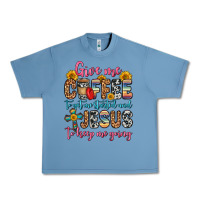 Pebble Blue give me coffee to get me started and jesus to keep Urban Heavy Tee - Zillion Design Studio