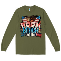 Army Green Boom bitch get out the way 4th of July Long Sleeve Tee - CowGirlArtShop