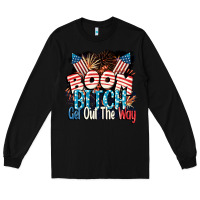 Black Boom bitch get out the way 4th of July Long Sleeve Tee - CowGirlArtShop