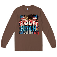 Chestnut Boom bitch get out the way 4th of July Long Sleeve Tee - CowGirlArtShop