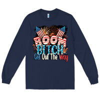 Navy Boom bitch get out the way 4th of July Long Sleeve Tee - CowGirlArtShop
