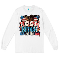 White Boom bitch get out the way 4th of July Long Sleeve Tee - CowGirlArtShop