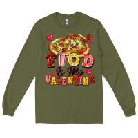 Army Green food is my valentine Long Sleeve Tee - FaDigitalArtStudio