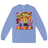 Colony Blue food is my valentine Long Sleeve Tee - FaDigitalArtStudio