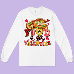 Food Is My Valentine Long Sleeve Tee Designed By Fadigitalartstudio