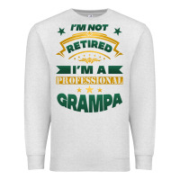 Oatmeal Heather i'm not retired i'm a professional grampa Premium Sweatshirt - Jasminsmagicworld