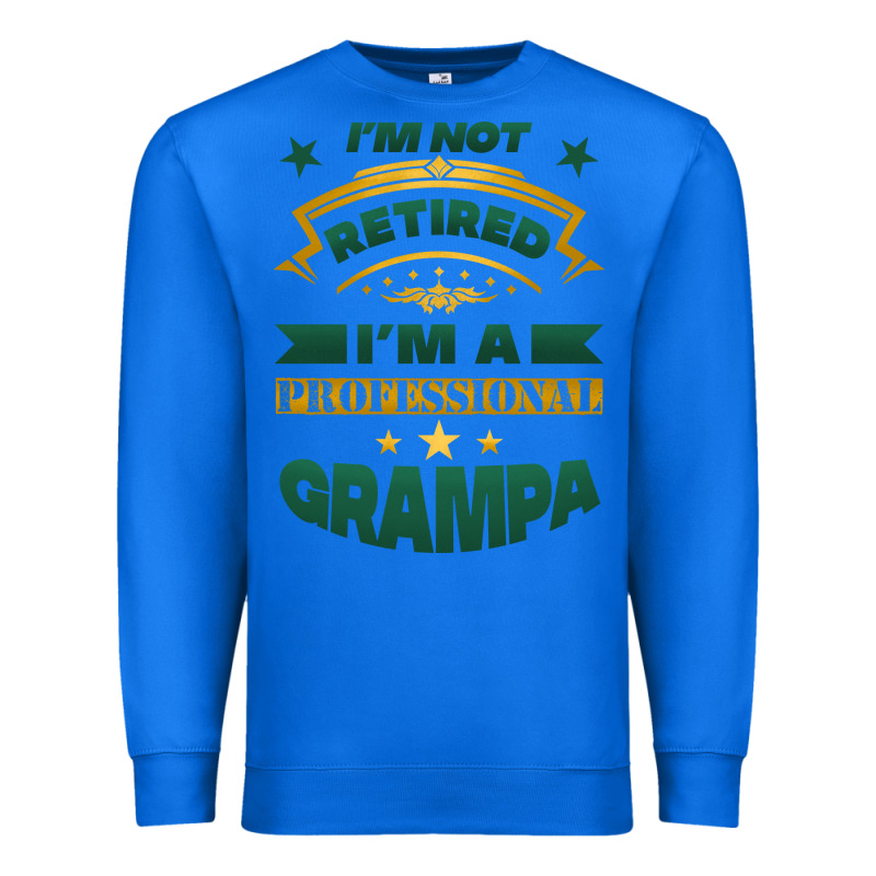 I'm Not Retired I'm A Professional Grampa Premium Sweatshirt by Jasminsmagicworld | Teevron