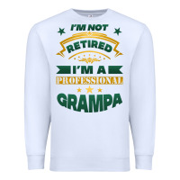 White i'm not retired i'm a professional grampa Premium Sweatshirt - Jasminsmagicworld