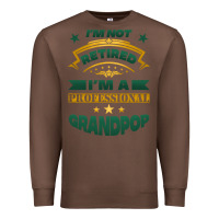 Chestnut i'm not retired i'm a professional grandpop Premium Sweatshirt - Jasminsmagicworld