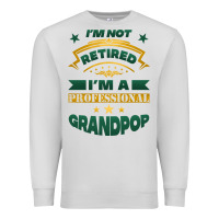 Dove Grey i'm not retired i'm a professional grandpop Premium Sweatshirt - Jasminsmagicworld