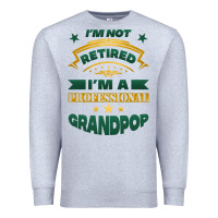 Heather Grey i'm not retired i'm a professional grandpop Premium Sweatshirt - Jasminsmagicworld