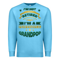 Ocean Blue i'm not retired i'm a professional grandpop Premium Sweatshirt - Jasminsmagicworld